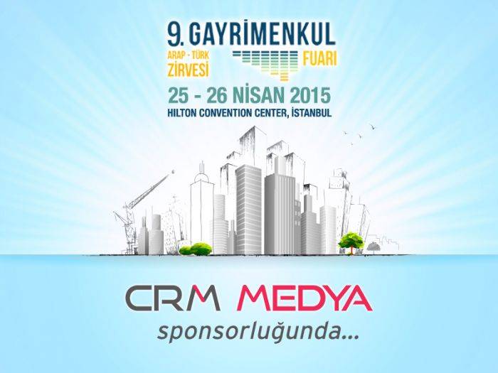 9. Gayrimenkul Arap – Türk Zirvesi İstanbul’da CRM Medya sponsorluğunda…
