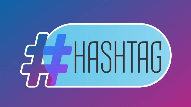 Hashtag Nedir? En Etkili Hashtag Nasıl Kullanılır?